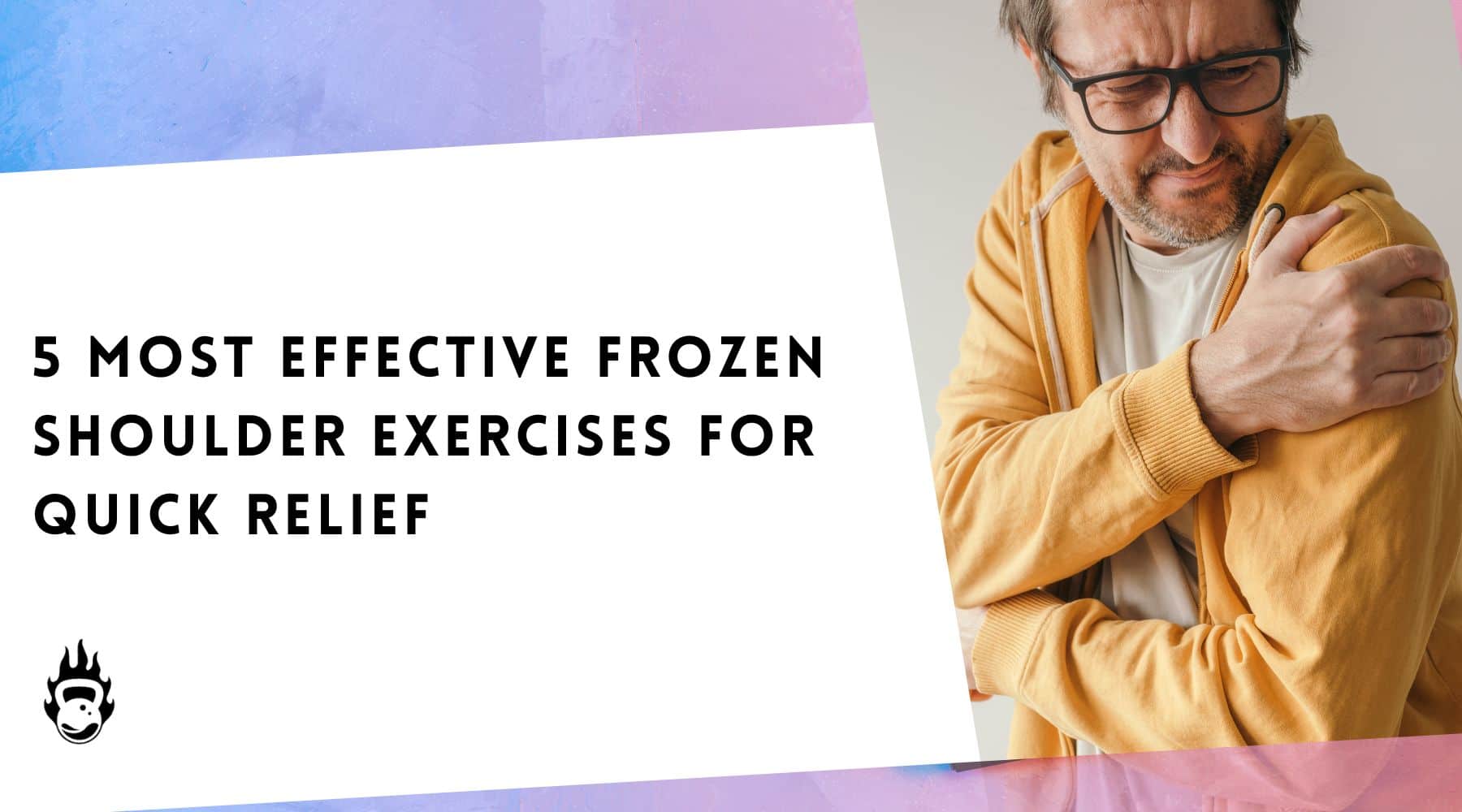 5 Most Effective Frozen Shoulder Exercises For Quick Relief