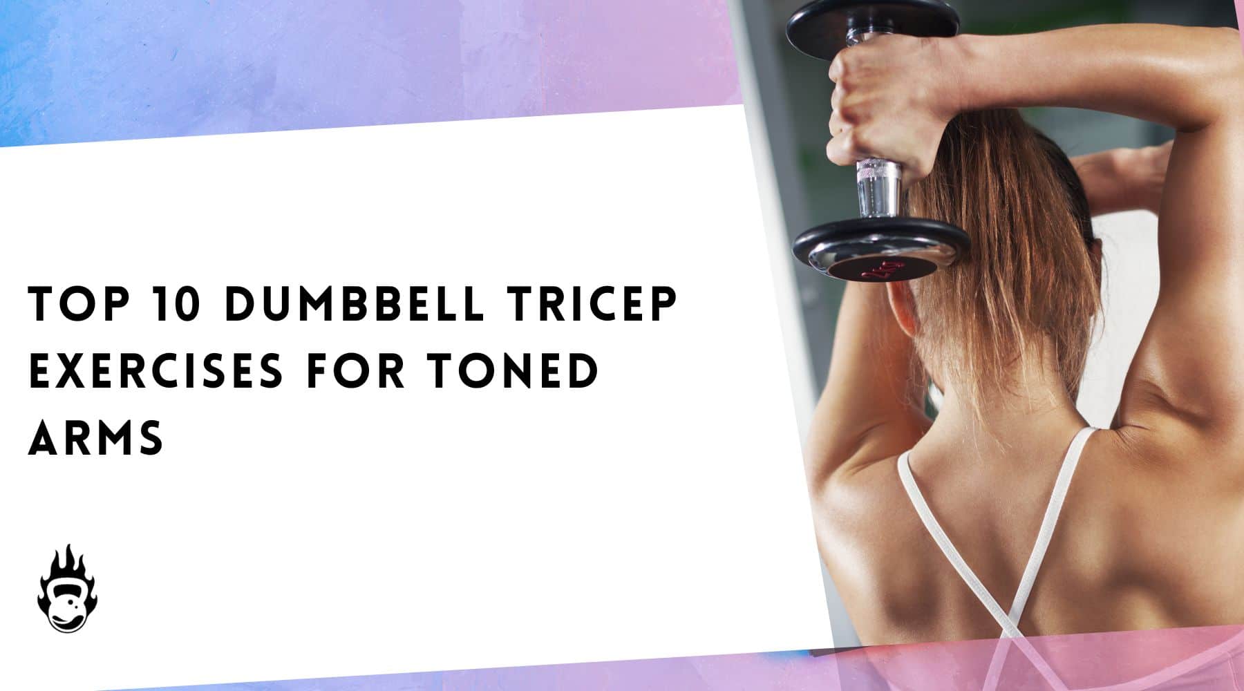 Tricep press will tone your upper arms