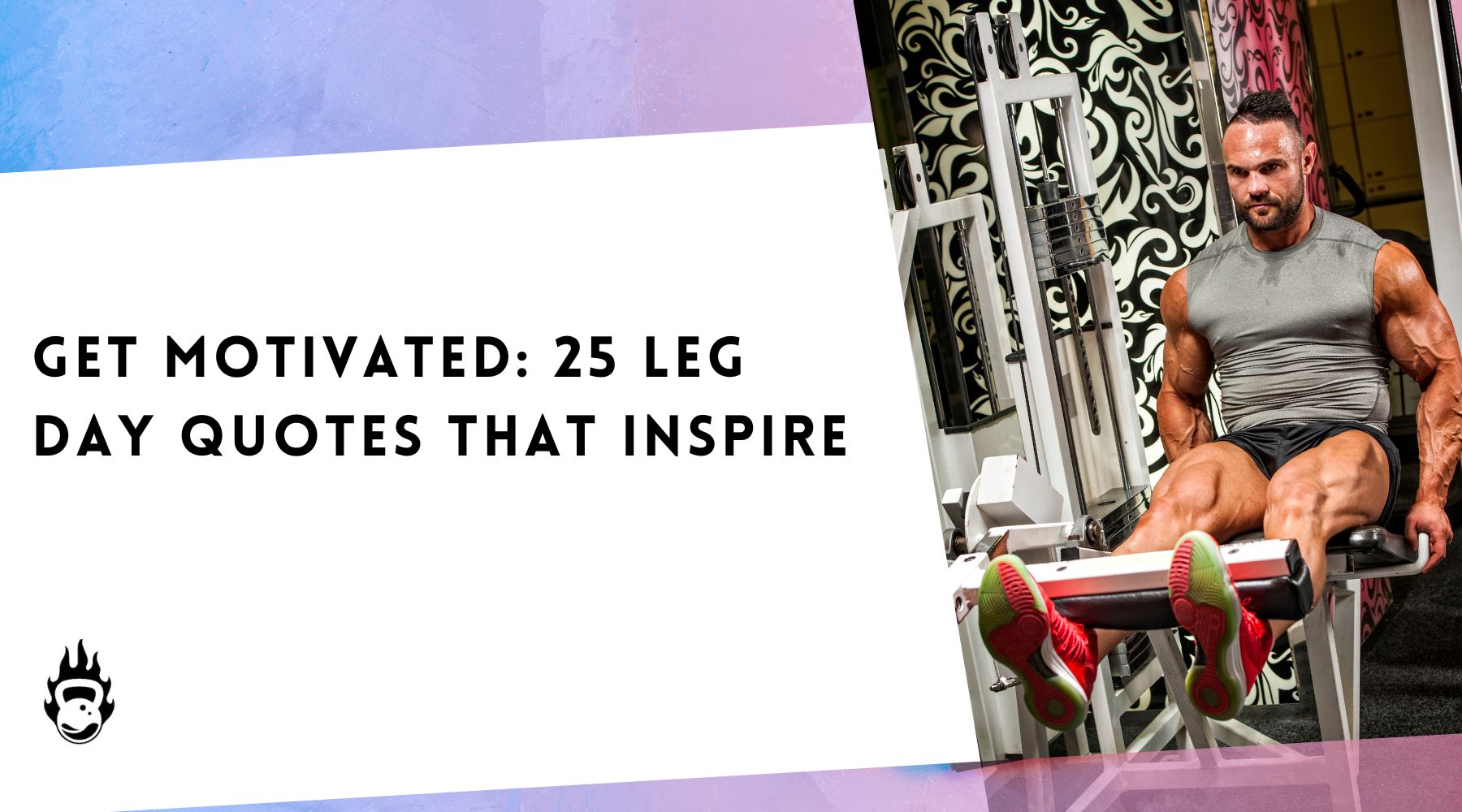 Get Motivated: 25 Leg Day Quotes That Inspire