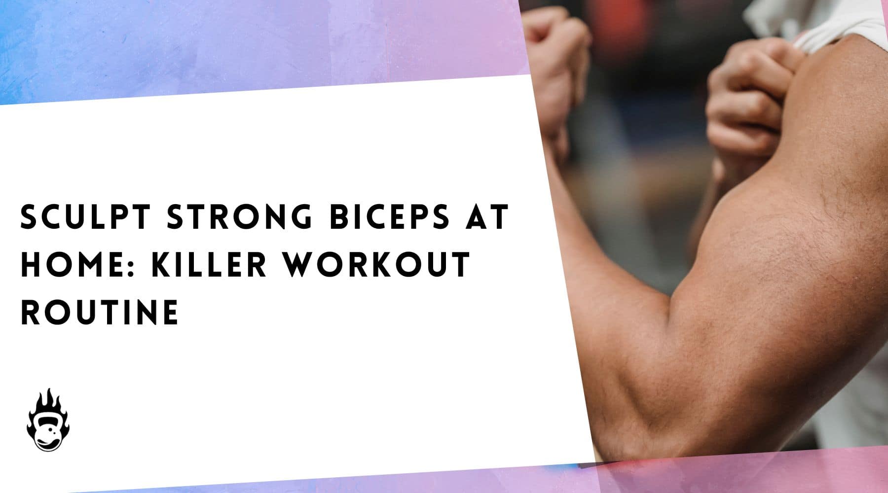 Sculpt Strong Biceps at Home: Killer Workout Routine