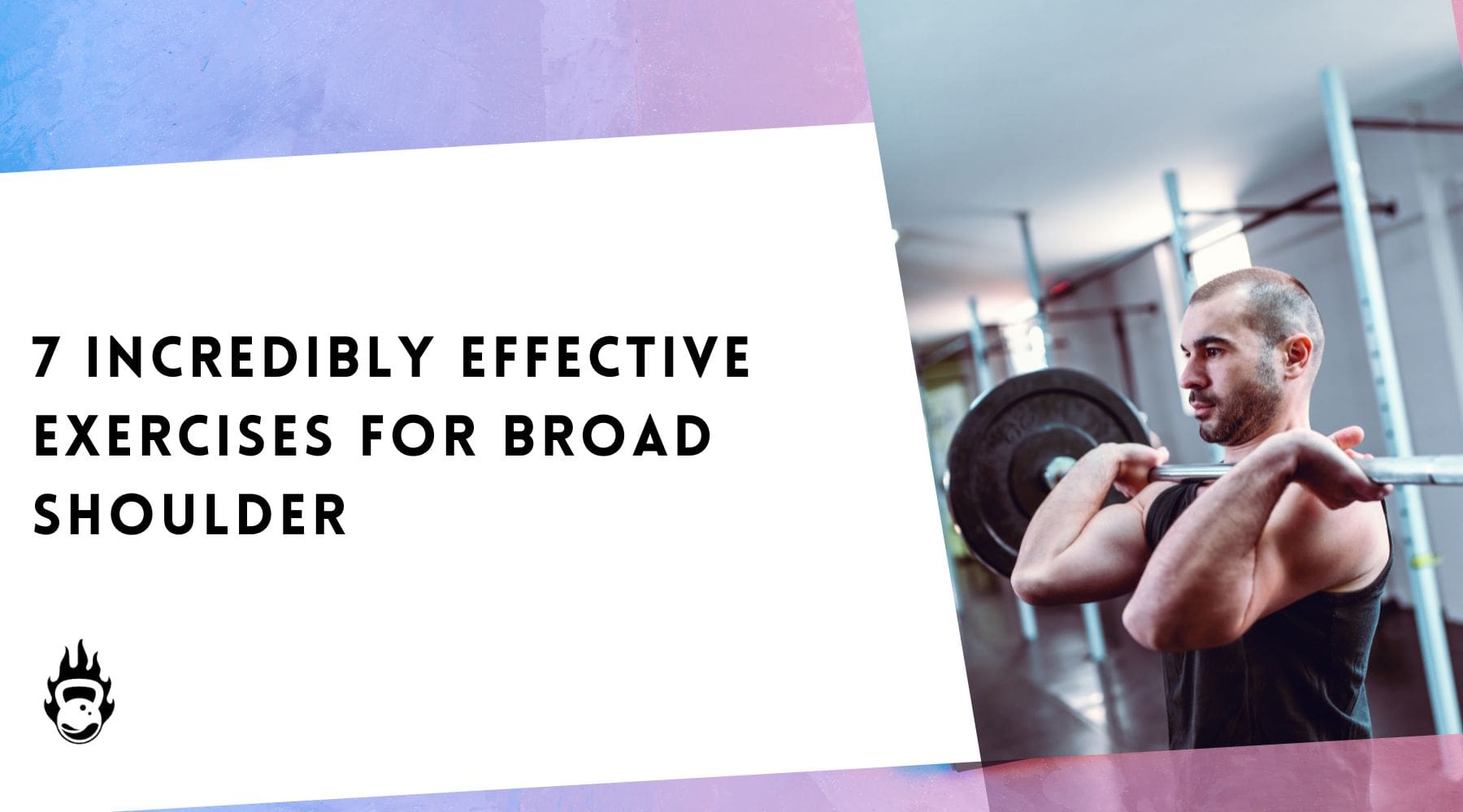 Want Wider Shoulders? The Three Most Effective Methods to Increase
