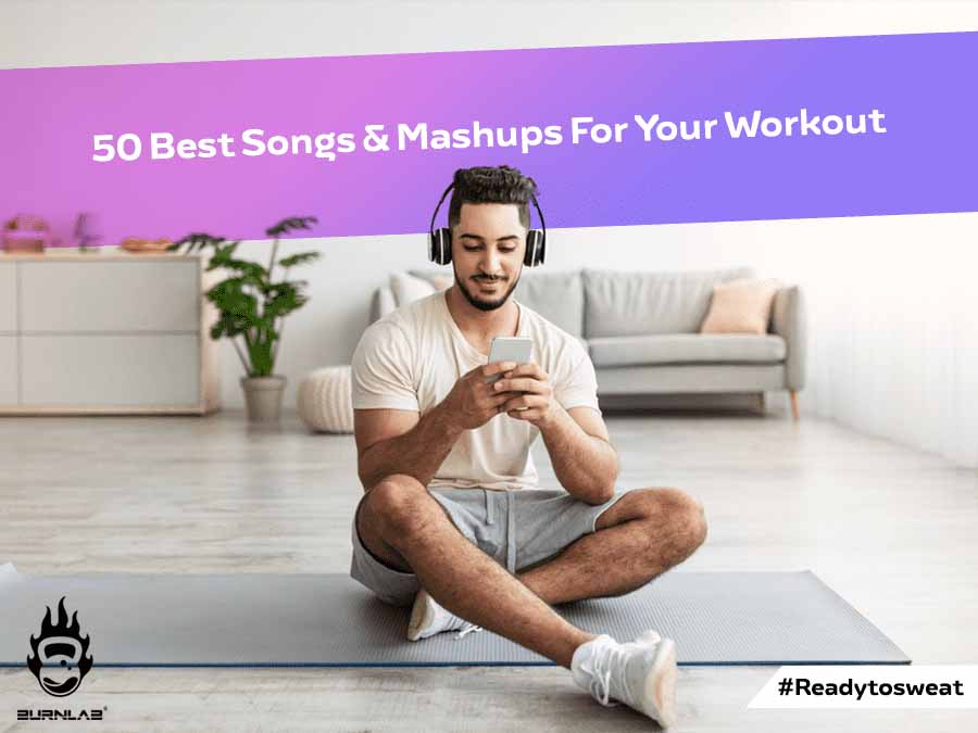 50 Best Songs & Mashups For Your Workout