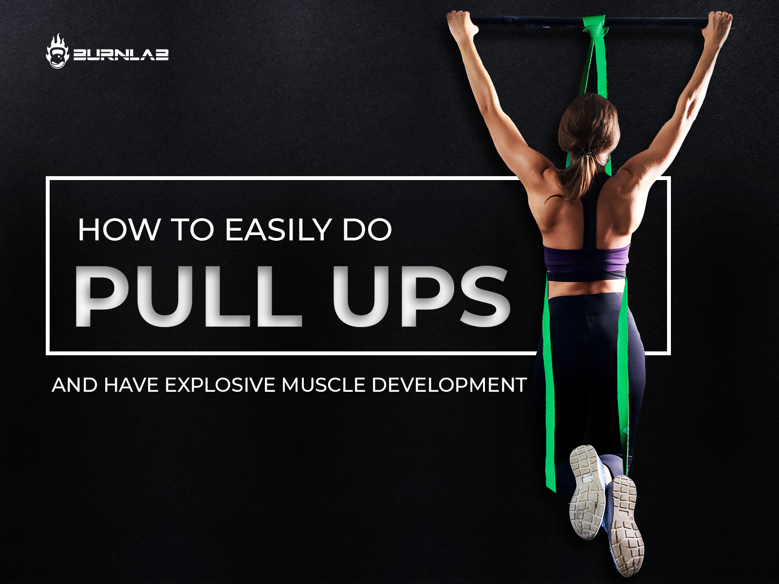 How to easily do Pullups and have Explosive Muscle Development