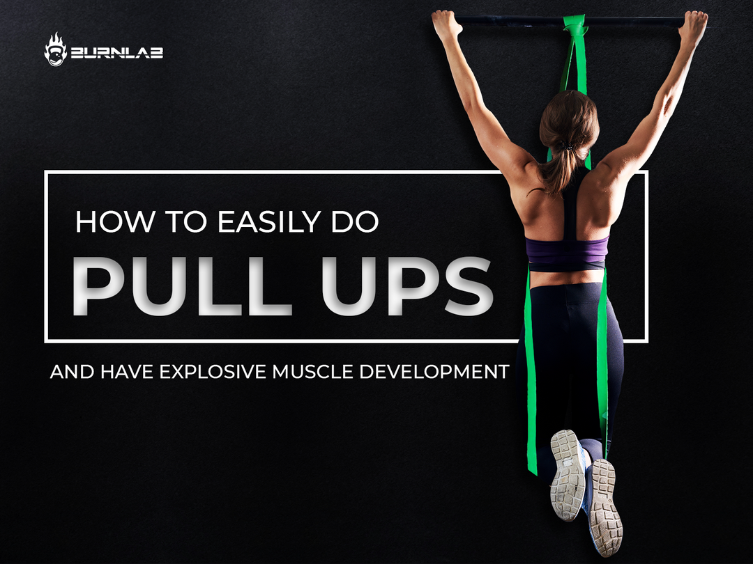 Learn To Do Pull-Ups Easily and Boost Your Muscle Development – Burnlab.Co