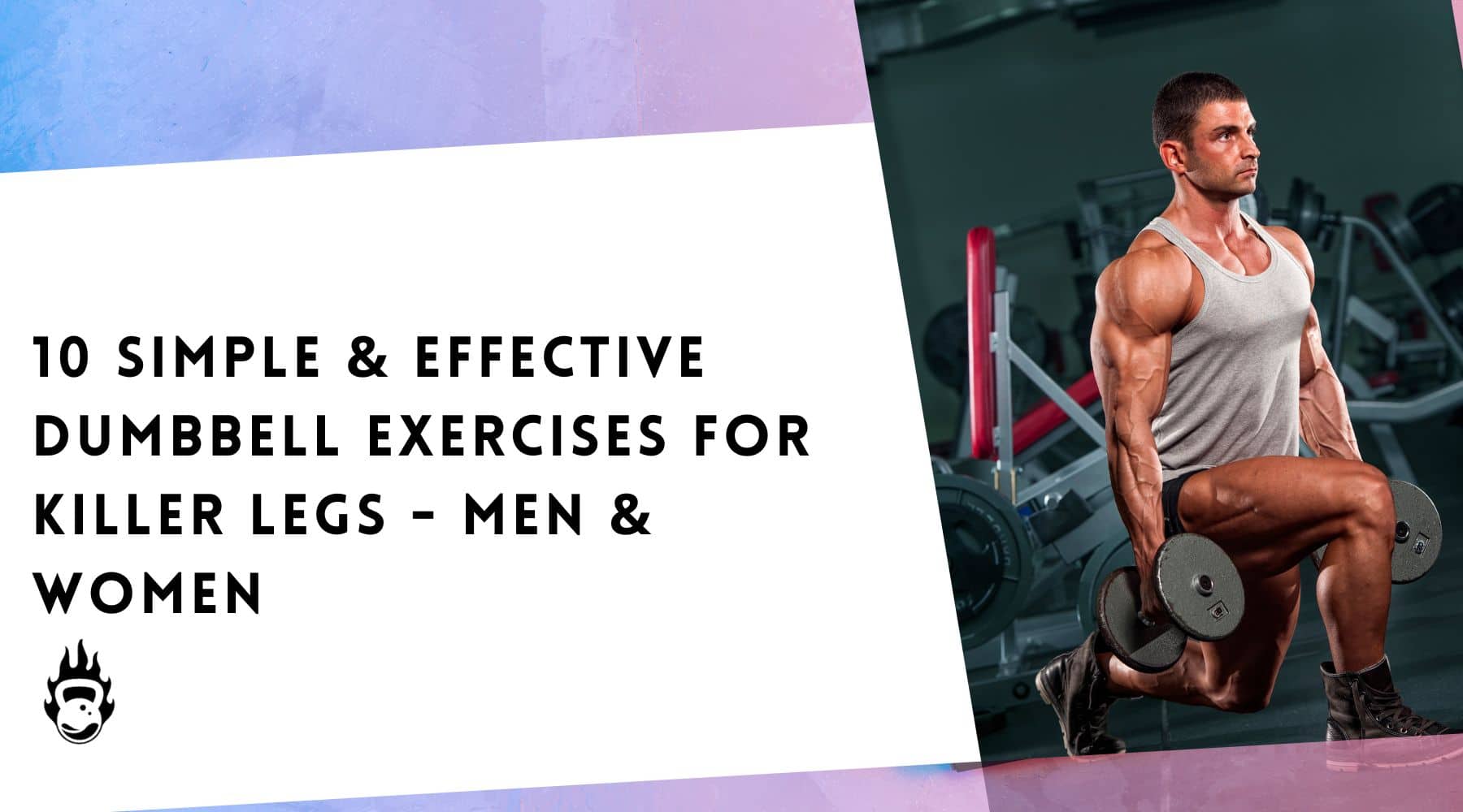 10 Simple & Effective Dumbbell Exercises For Killer Legs - Men & Women