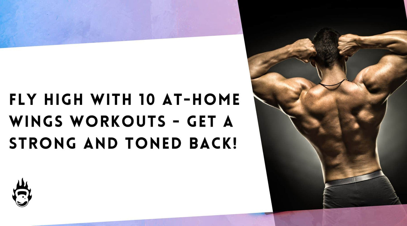 Fly High with 10 At-Home Wings Workouts - Get A Strong and Toned Back!