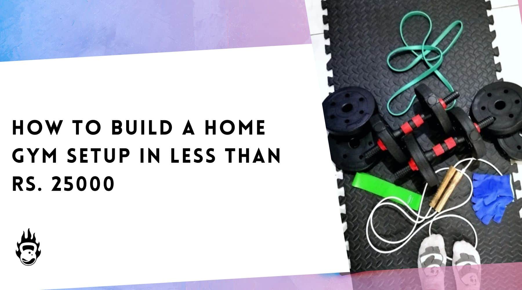 How To Build A Home Gym Setup In Less Than Rs. 25000