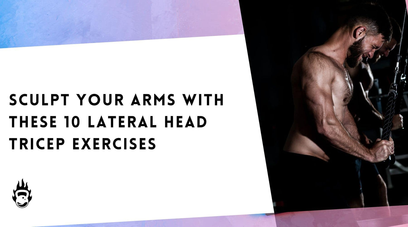 Sculpt Your Arms with These 10 Lateral Head Tricep Exercises