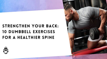 Strengthen Your Back: 10 Dumbbell Exercises for a Healthier Spine ...