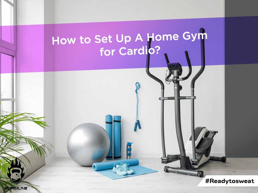 How to Set Up A Home Gym for Cardio?